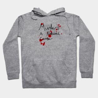 Murder’s a natural cause (ofmd quote) Hoodie